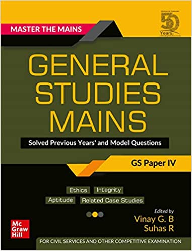 Master The Mains - General Studies Mains (GS Paper IV): Solved Previous Years' and Model Questions